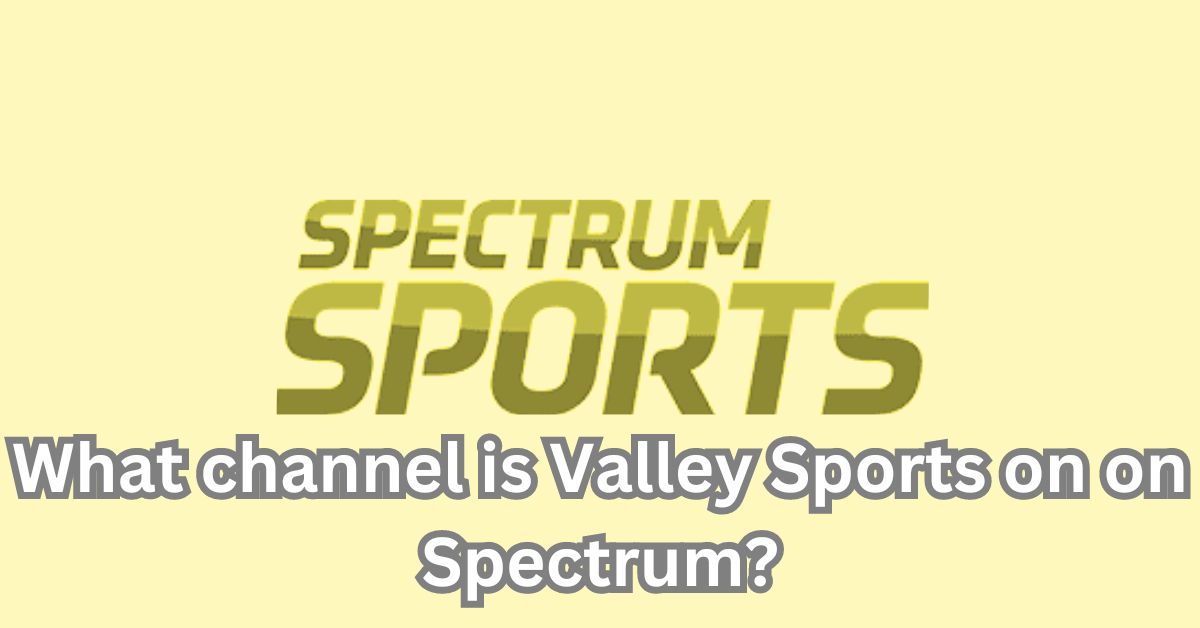 What channel is Valley Sports on on Spectrum?