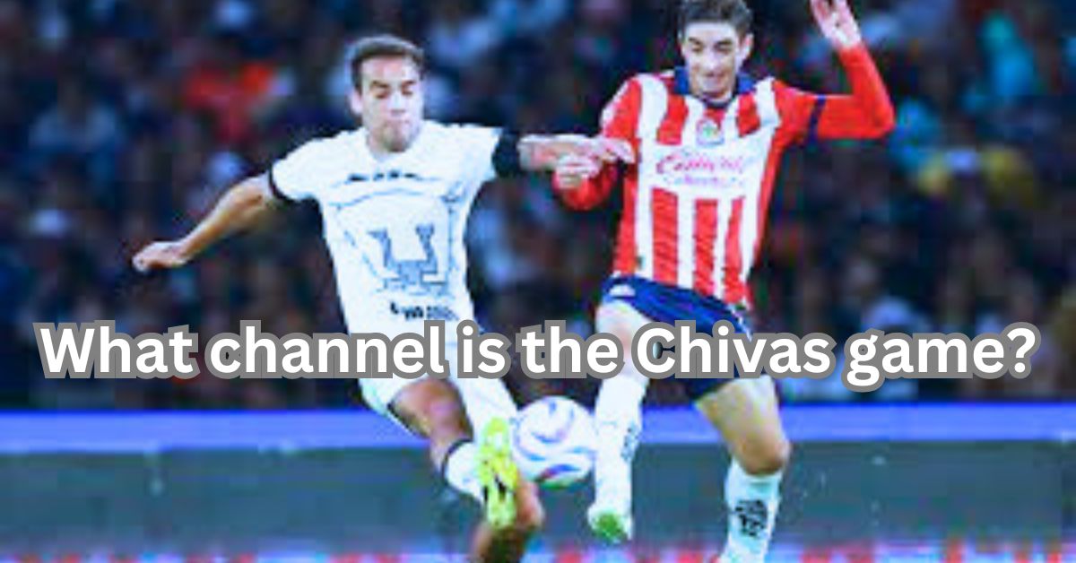 What channel is the Chivas game?