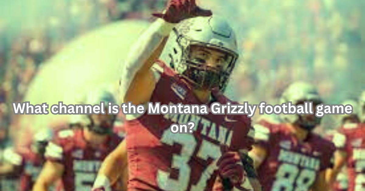 Where to Watch: What Channel is the Montana Grizzly Football Game On?