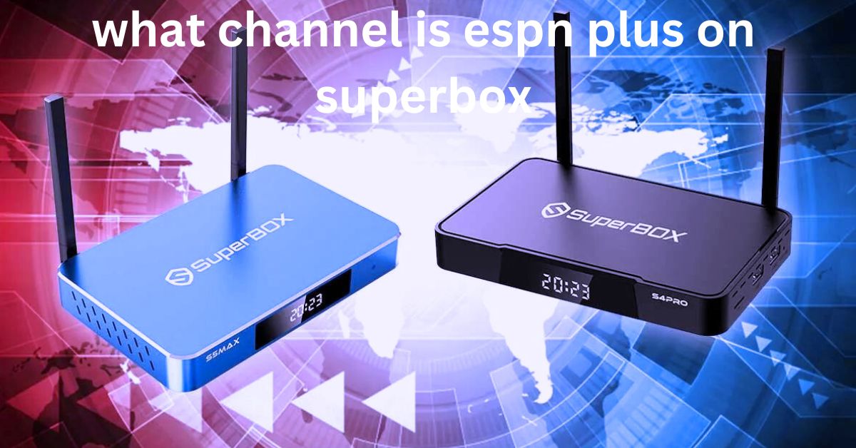 what channel is espn plus on superbox