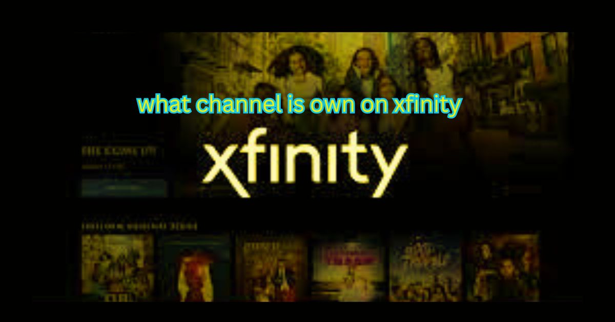 what channel is own on xfinity