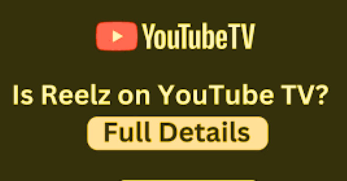 what channel is reelz on youtube tv