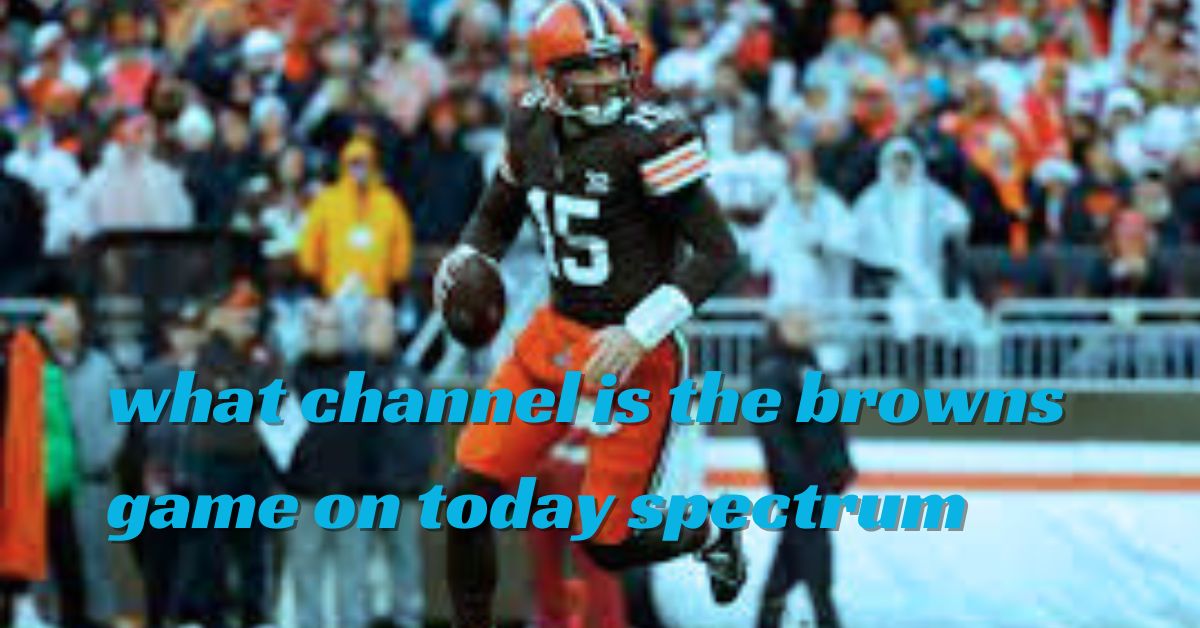 What Channel is the Browns Game on Today on Spectrum?