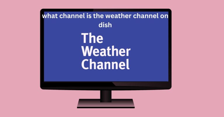 what-channel-is-the-weather-channel-on-dish.jpg